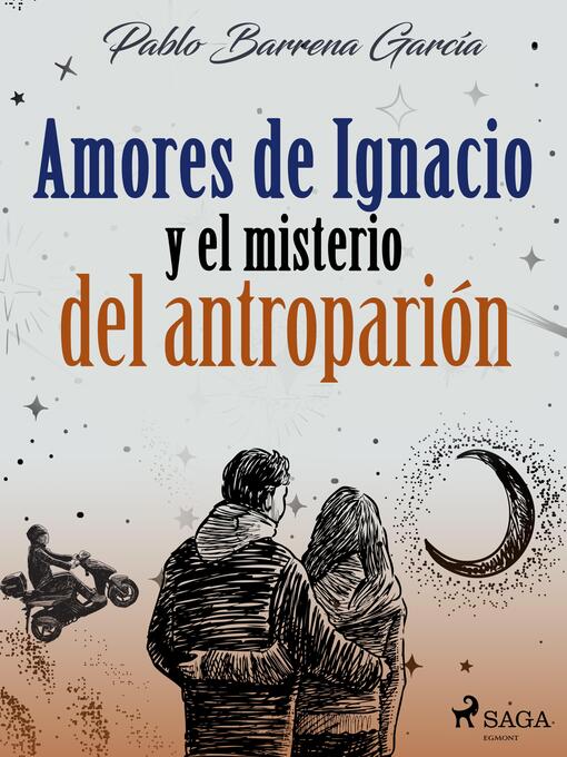 Title details for Amores de Ignacio y el misterio del antroparión by Pablo Barrena García - Available